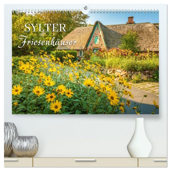 Sylter Friesenhäuser (hochwertiger Premium Wandkalender 2026 DIN A2 quer) Kunstdruck in Hochglanz