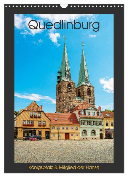 Quedlinburg - Königspfalz & Mitglied der Hanse (Wandkalender 2026 DIN A3 hoch) CALVENDO Monatskalender
