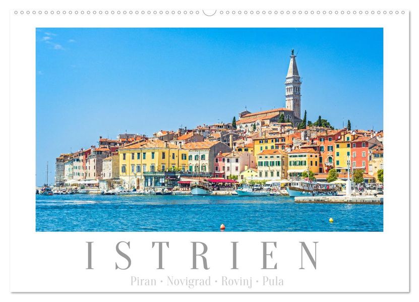 Istrien - Piran Novigrad Rovinj Pula (Wandkalender 2026 DIN A2 quer) CALVENDO Monatskalender