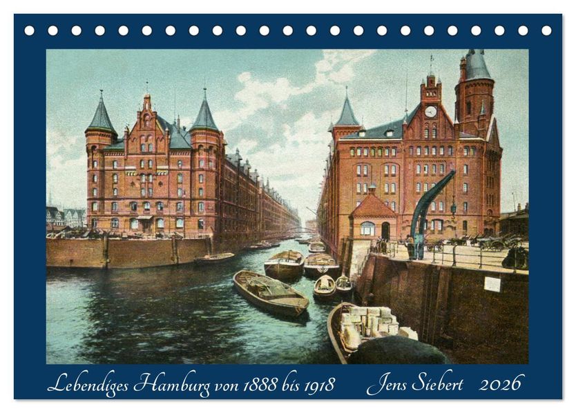 Lebendiges Hamburg von 1888 bis 1918 (Tischkalender 2026 DIN A5 quer) CALVENDO Monatskalender