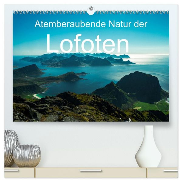 Atemberaubende Natur der Lofoten (hochwertiger Premium Wandkalender 2026 DIN A2 quer) Kunstdruck in Hochglanz