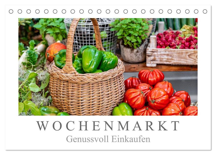 Wochenmarkt - Genussvoll Einkaufen (Tischkalender 2026 DIN A5 quer) CALVENDO Monatskalender