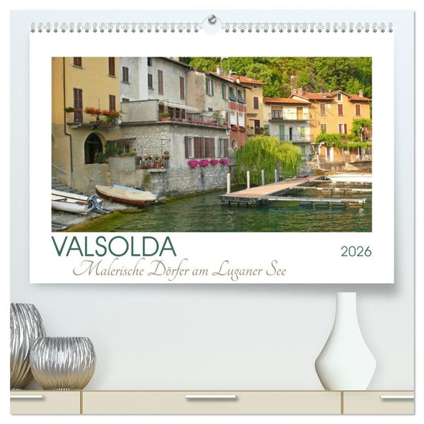 Valsolda. Malerische Dörfer am Luganer See (hochwertiger Premium Wandkalender 2026 DIN A2 quer) Kunstdruck in Hochglanz