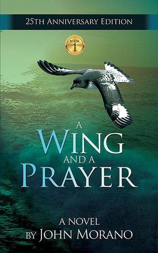 A Wing and a Prayer (John Morano Eco-Adventure Series #1)