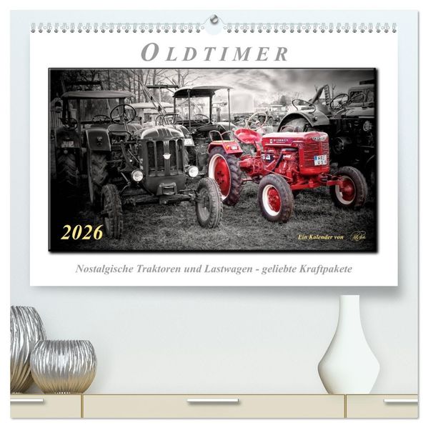 Oldtimer - nostalgische Traktoren und Lastwagen (hochwertiger Premium Wandkalender 2026 DIN A2 quer) Kunstdruck in Hochglanz