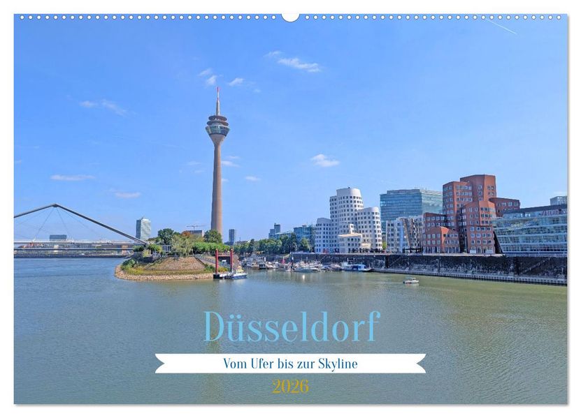 Düsseldorf Vom Ufer bis zur Skyline (Wandkalender 2026 DIN A2 quer) CALVENDO Monatskalender