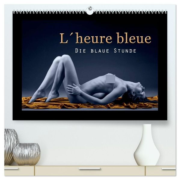 Lheure bleu - Die blaue Stunde (hochwertiger Premium Wandkalender 2026 DIN A2 quer) Kunstdruck in Hochglanz