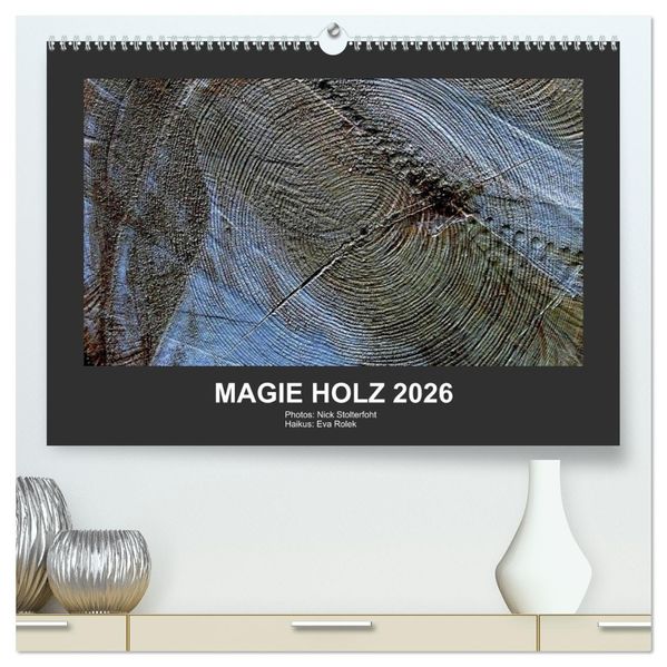 MAGIE HOLZ 2026 (hochwertiger Premium Wandkalender 2026 DIN A2 quer) Kunstdruck in Hochglanz