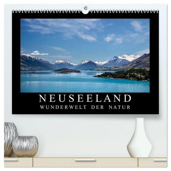 Neuseeland - Wunderwelt der Natur (hochwertiger Premium Wandkalender 2026 DIN A2 quer) Kunstdruck in Hochglanz