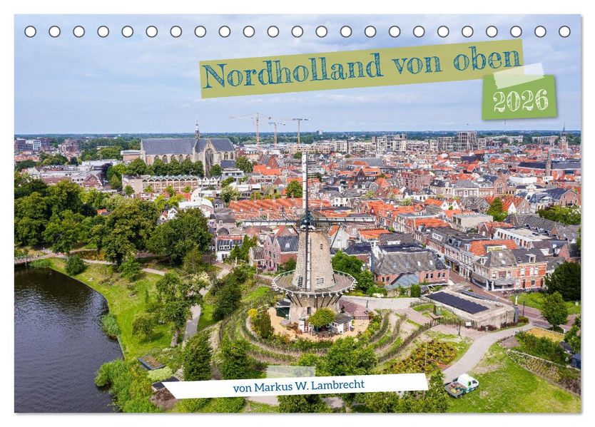 Nordholland von oben (Tischkalender 2026 DIN A5 quer) CALVENDO Monatskalender