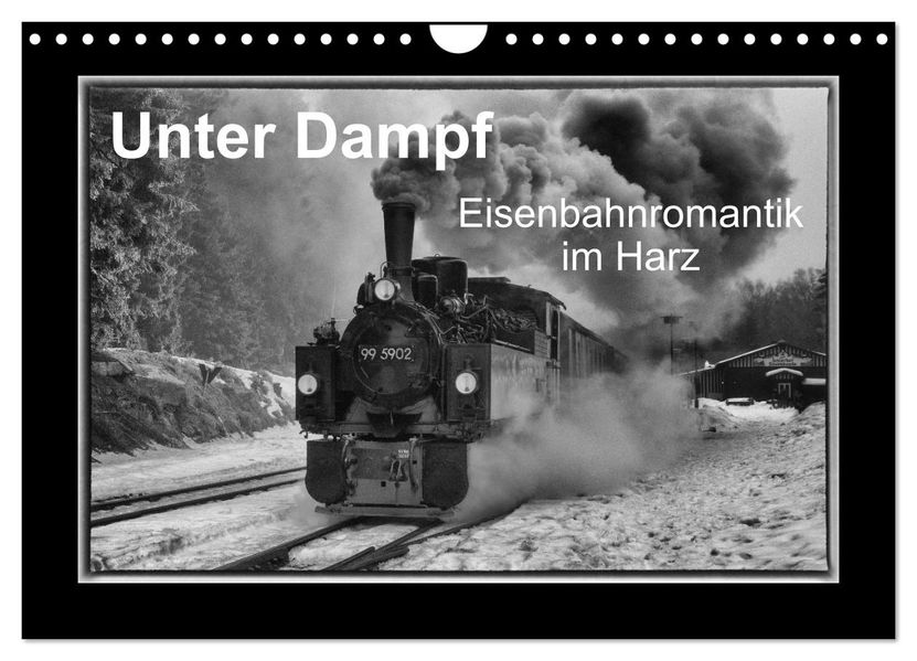 Unter Dampf - Eisenbahnromantik im Harz (Wandkalender 2026 DIN A4 quer) CALVENDO Monatskalender