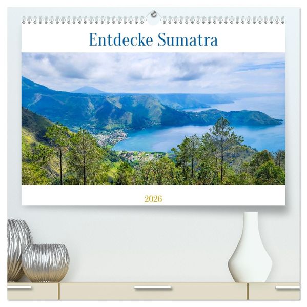 Entdecke Sumatra (hochwertiger Premium Wandkalender 2026 DIN A2 quer) Kunstdruck in Hochglanz