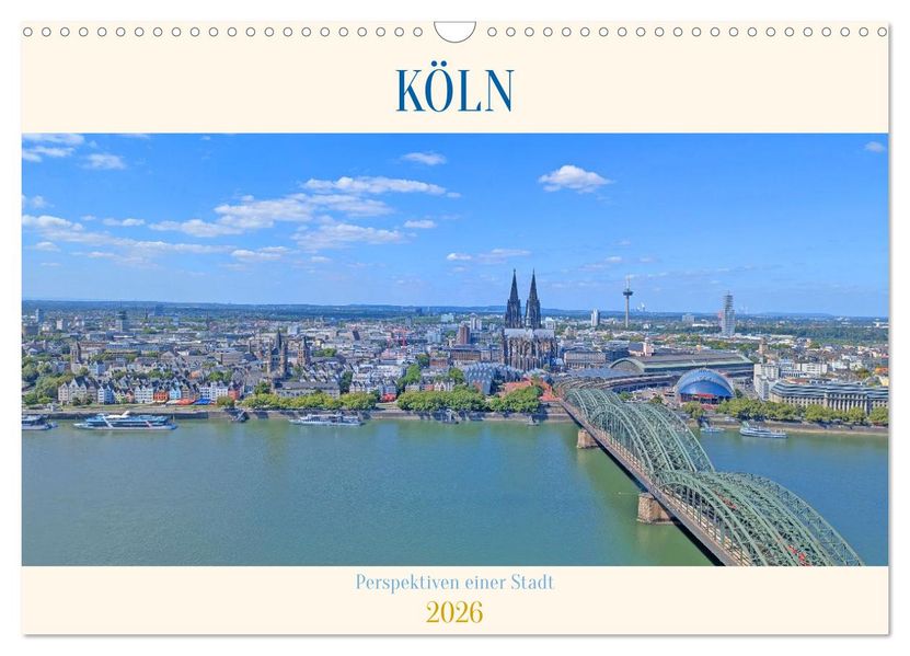 Köln Perspektiven einer Stadt (Wandkalender 2026 DIN A3 quer) CALVENDO Monatskalender