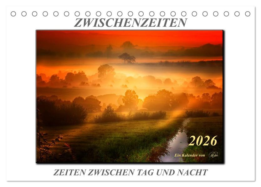 Zwischenzeiten - Zeiten zwischen Tag und Nacht (Tischkalender 2026 DIN A5 quer) CALVENDO Monatskalender