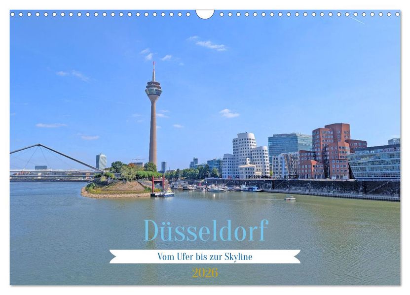 Düsseldorf Vom Ufer bis zur Skyline (Wandkalender 2026 DIN A3 quer) CALVENDO Monatskalender