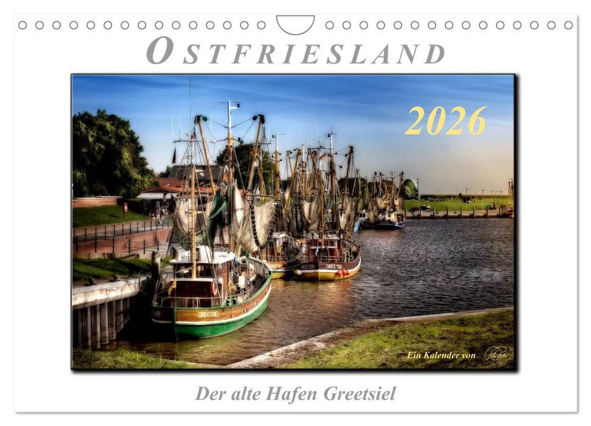 Ostfriesland - der alte Hafen Greetsiel (Wandkalender 2026 DIN A4 quer) CALVENDO Monatskalender