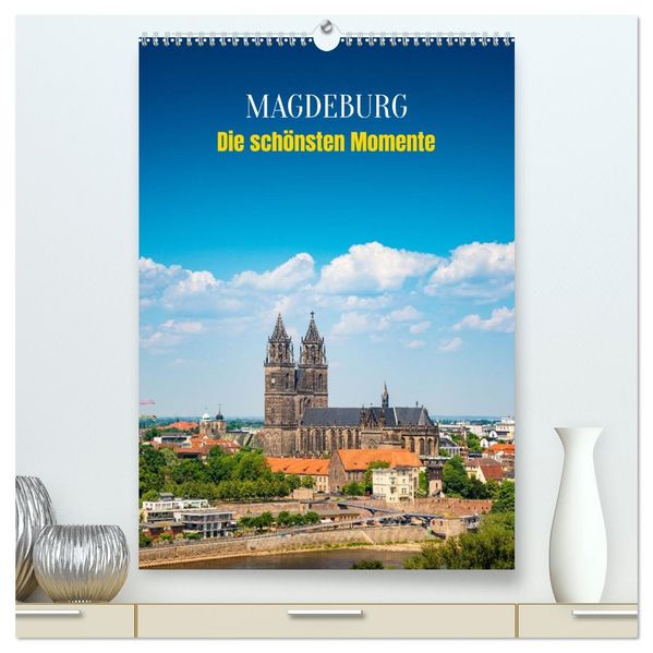 Magdeburg - Die schönsten Momente (hochwertiger Premium Wandkalender 2026 DIN A2 hoch) Kunstdruck in Hochglanz