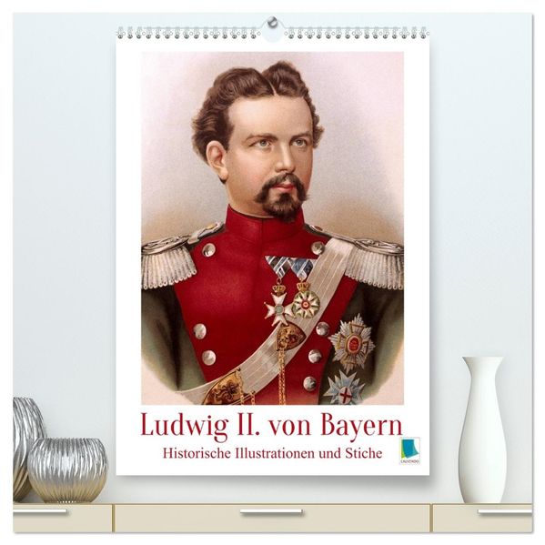 Ludwig II. von Bayern: Historische Illustrationen und Stiche (hochwertiger Premium Wandkalender 2026 DIN A2 hoch) Kunstdruck in Hochglanz