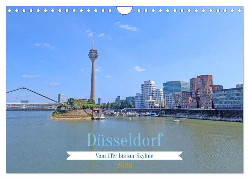 Düsseldorf Vom Ufer bis zur Skyline (Wandkalender 2026 DIN A4 quer) CALVENDO Monatskalender