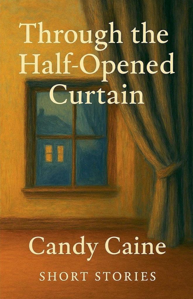Through the Half-Opened Curtain