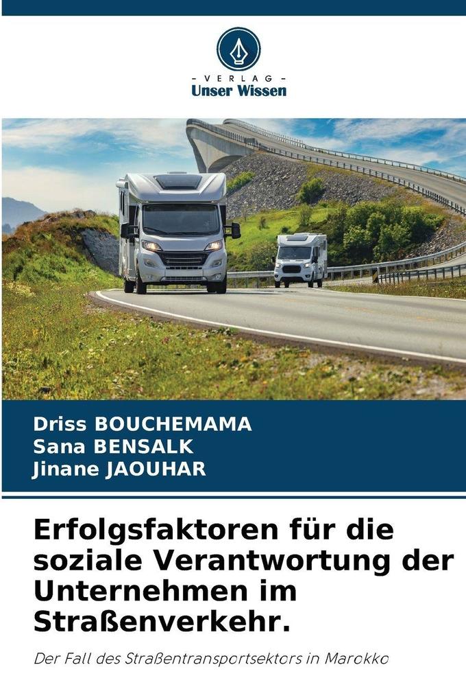 Erfolgsfaktoren für die soziale Verantwortung der Unternehmen im Straßenverkehr.
