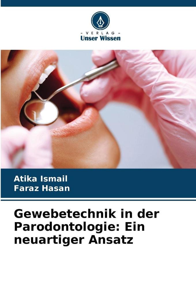 Gewebetechnik in der Parodontologie: Ein neuartiger Ansatz