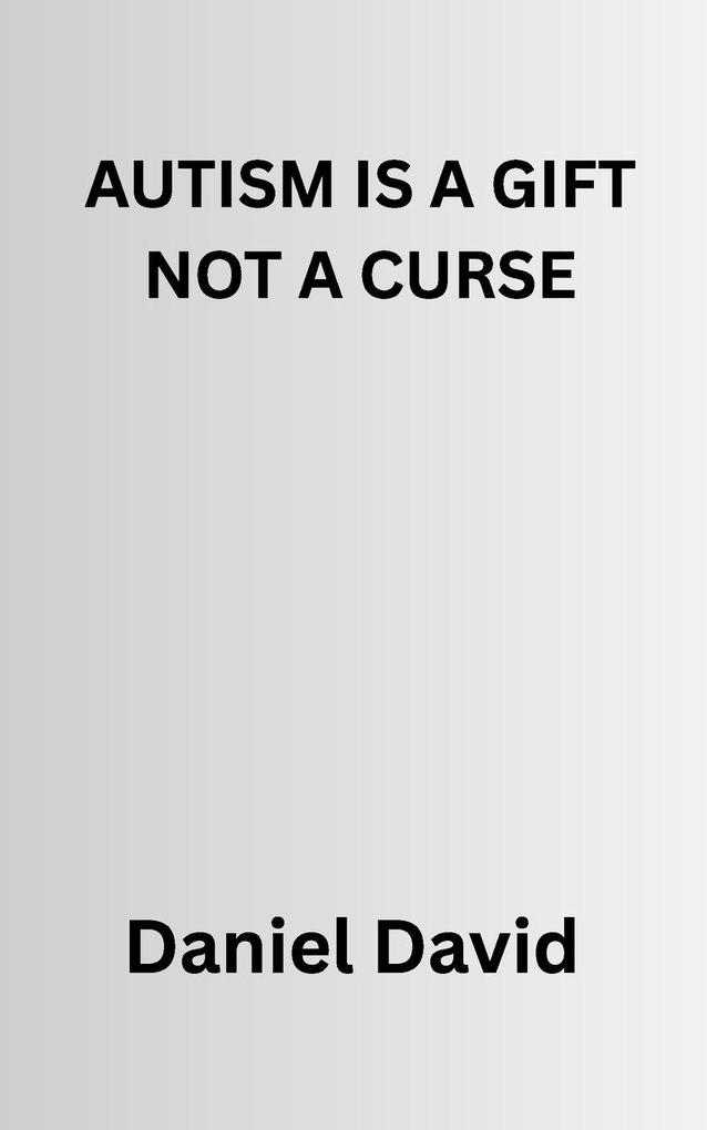 AUTISM IS A GIFT NOT A CURSE
