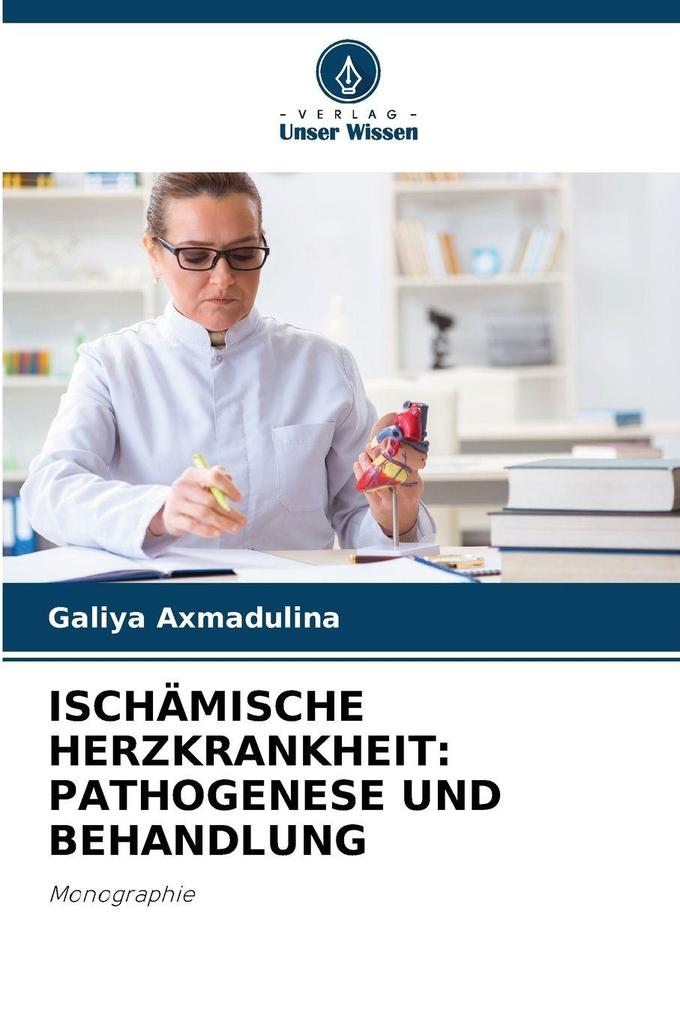 ISCHÄMISCHE HERZKRANKHEIT: PATHOGENESE UND BEHANDLUNG