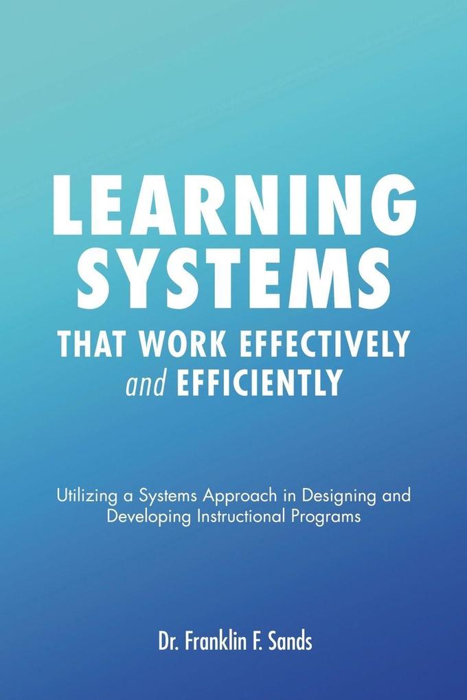 Learning Systems that Work Effectively and Efficiently