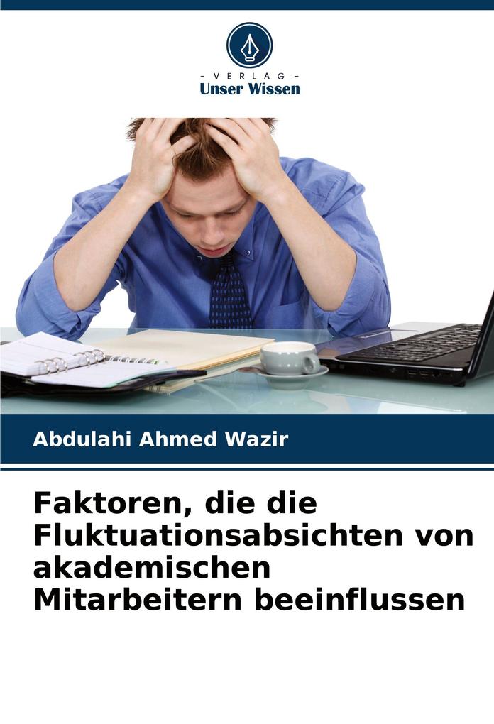 Faktoren die die Fluktuationsabsichten von akademischen Mitarbeitern beeinflussen