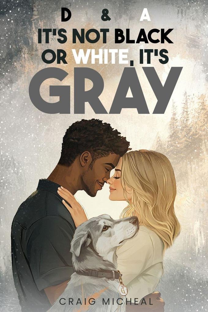 D&A It's Not Black or White It's Gray!