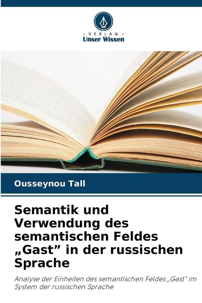 Semantik und Verwendung des semantischen Feldes 'Gast' in der russischen Sprache