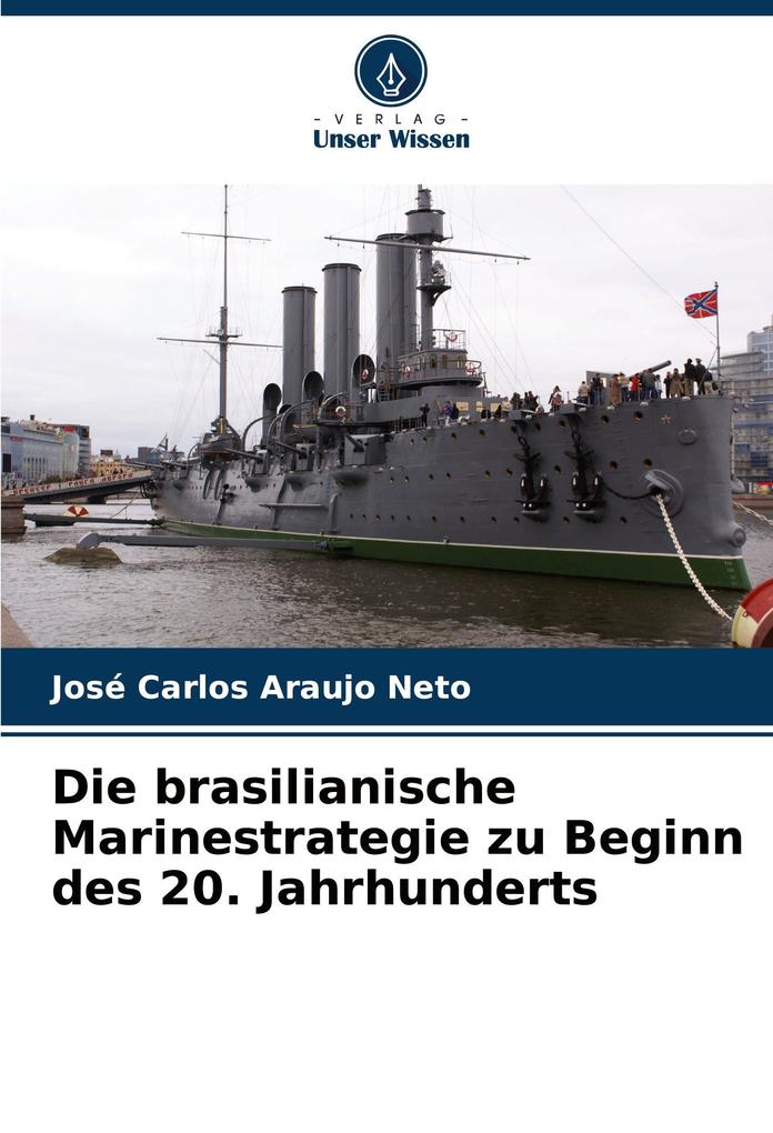 Die brasilianische Marinestrategie zu Beginn des 20. Jahrhunderts