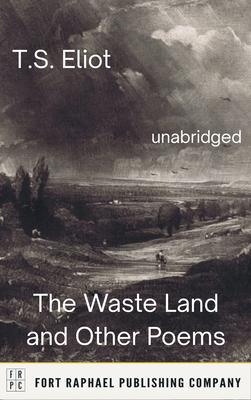 The Waste Land and Other Poems - Unabridged
