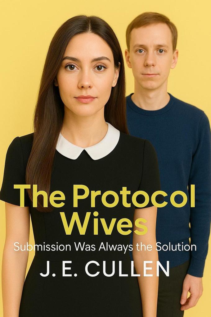 The Protocol Wives: Submission Was Always the Solution