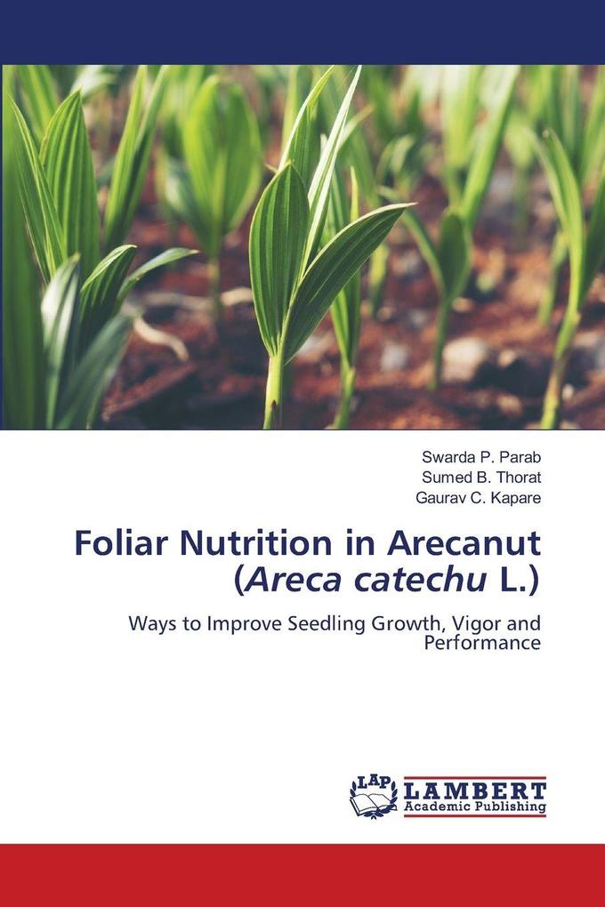 Foliar Nutrition in Arecanut (Areca catechu L.)