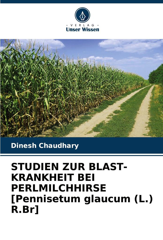 STUDIEN ZUR BLAST-KRANKHEIT BEI PERLMILCHHIRSE [Pennisetum glaucum (L.) R.Br]