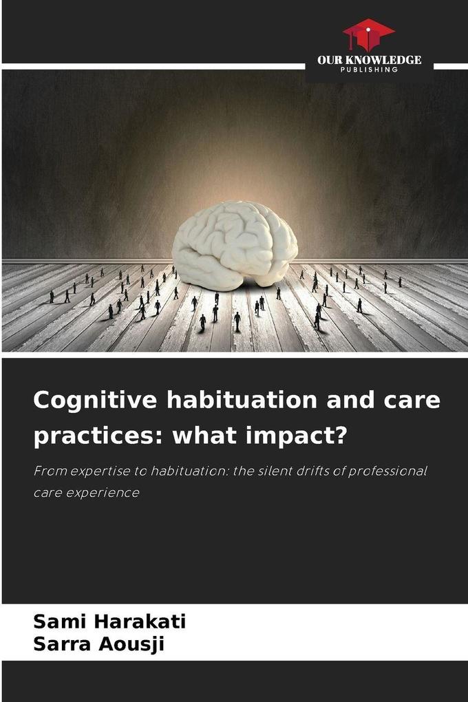 Cognitive habituation and care practices: what impact?