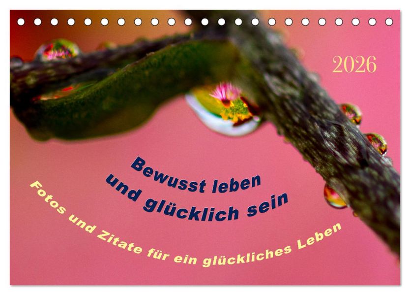 Bewusst leben und glücklich sein (Tischkalender 2026 DIN A5 quer) CALVENDO Monatskalender