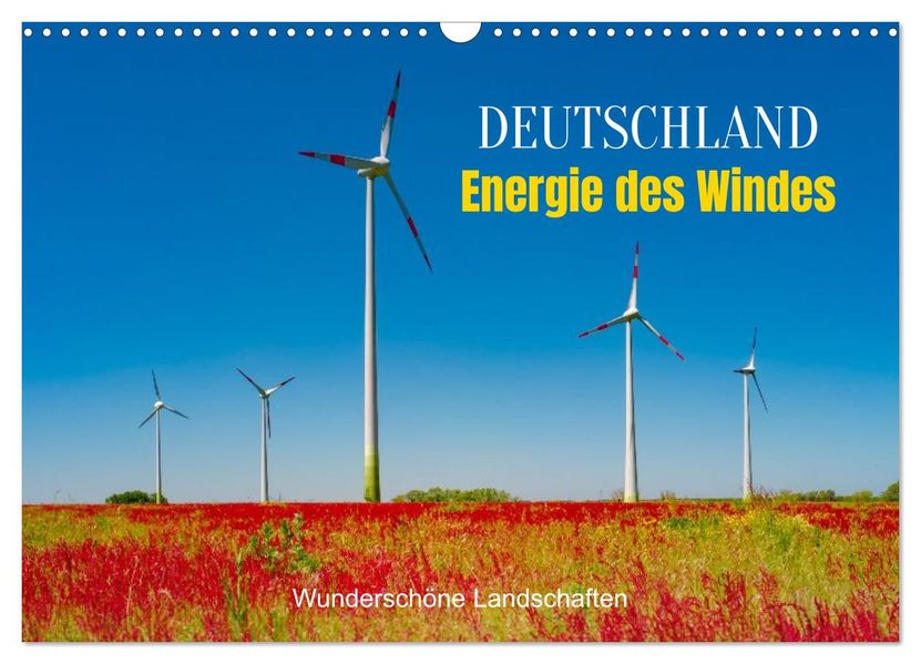 Deutschland Energie des Windes: wunderschöne Landschaften (Wandkalender 2026 DIN A3 quer) CALVENDO Monatskalender