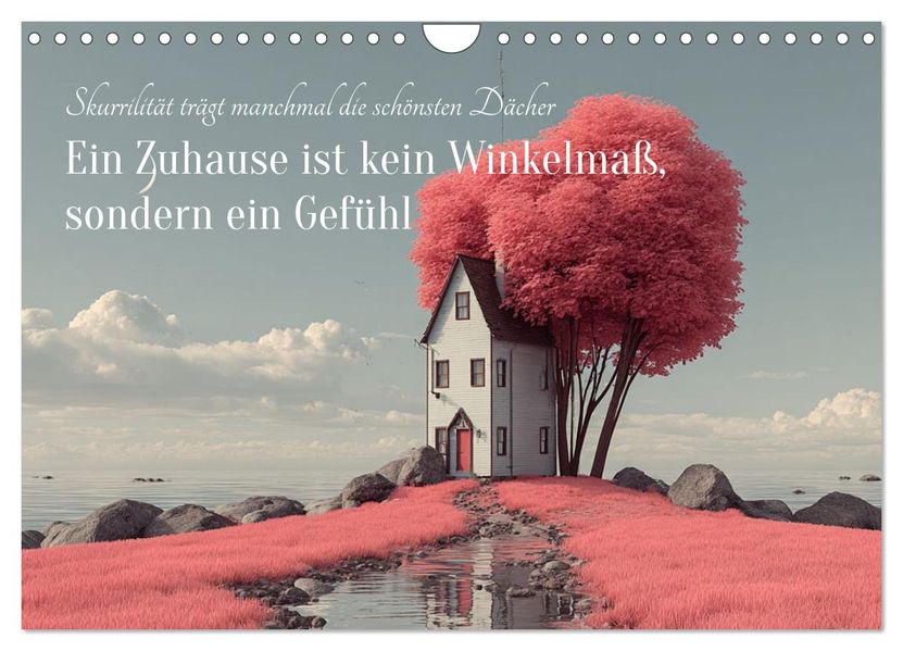 Ein Zuhause ist kein Winkelmaß sondern ein Gefühl (Wandkalender 2026 DIN A4 quer) CALVENDO Monatskalender