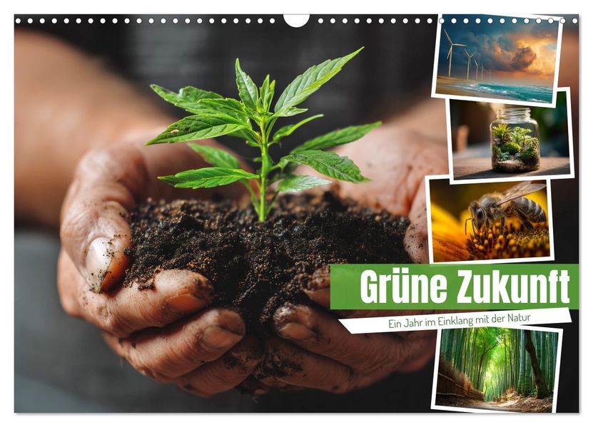 Grüne Zukunft (Wandkalender 2026 DIN A3 quer) CALVENDO Monatskalender