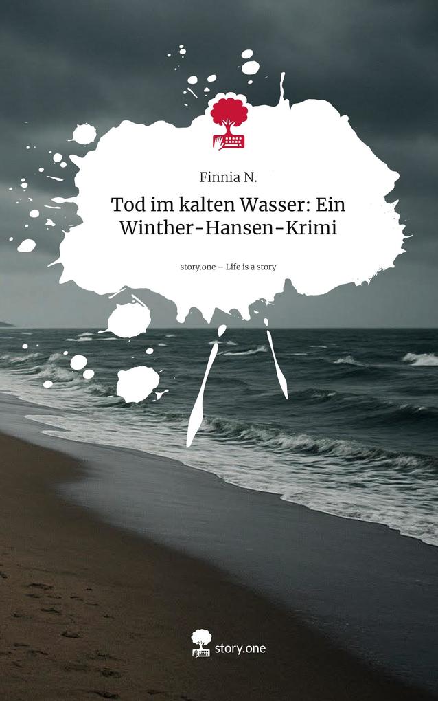 Tod im kalten Wasser: Ein Winther-Hansen-Krimi. Life is a Story - story.one