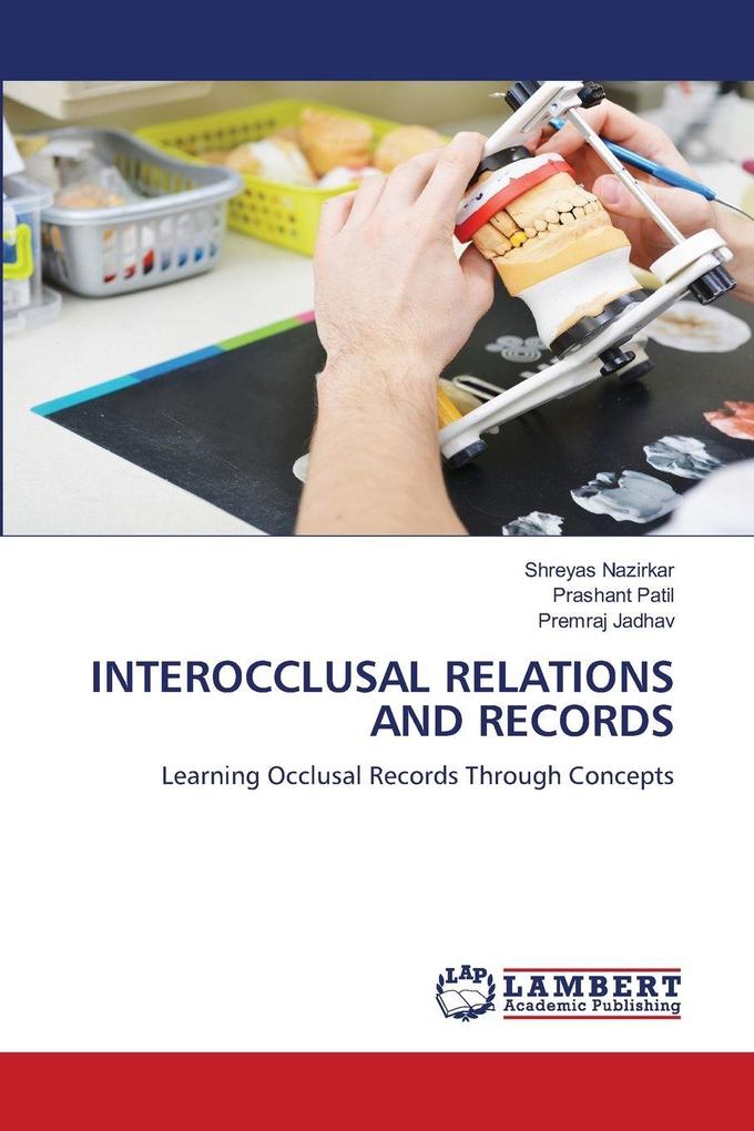 INTEROCCLUSAL RELATIONS AND RECORDS