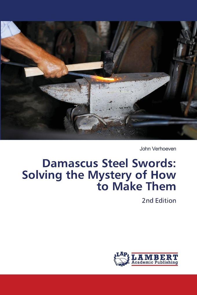 Damascus Steel Swords: Solving the Mystery of How to Make Them