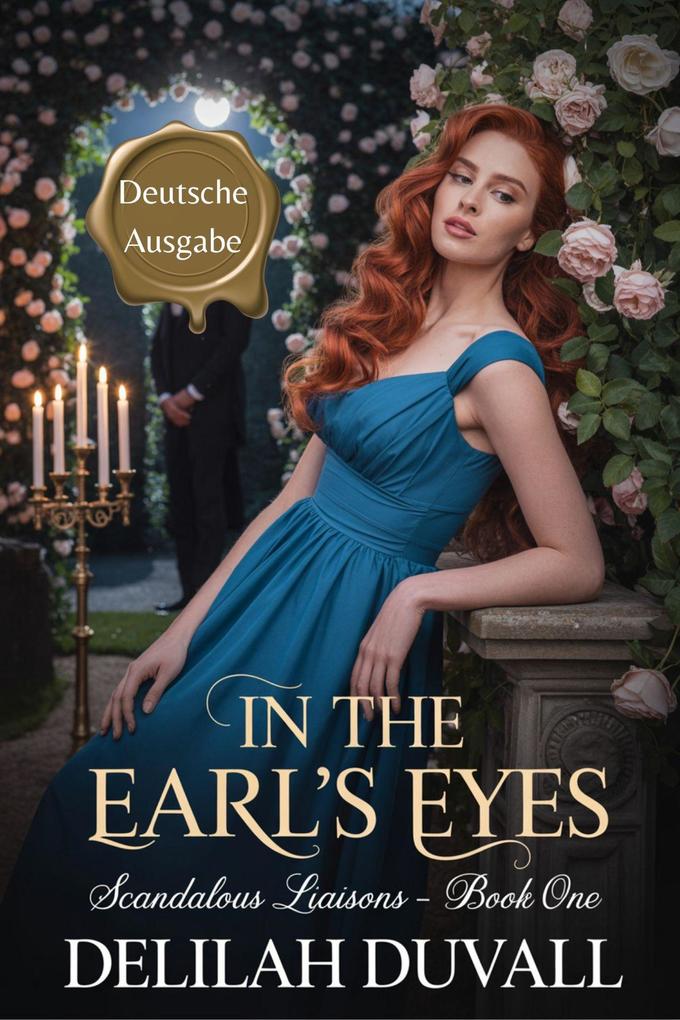 In The Earl's Eyes - Deutsche Ausgabe (Scandalous Liasons - German Edition #1)