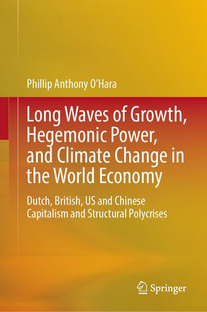 Long Waves of Growth Hegemonic Power and Climate Change in the World Economy