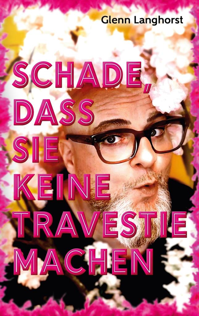 Schade das Sie keine Travestie machen