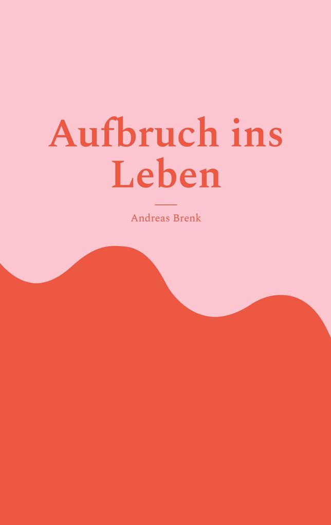 Aufbruch ins Leben