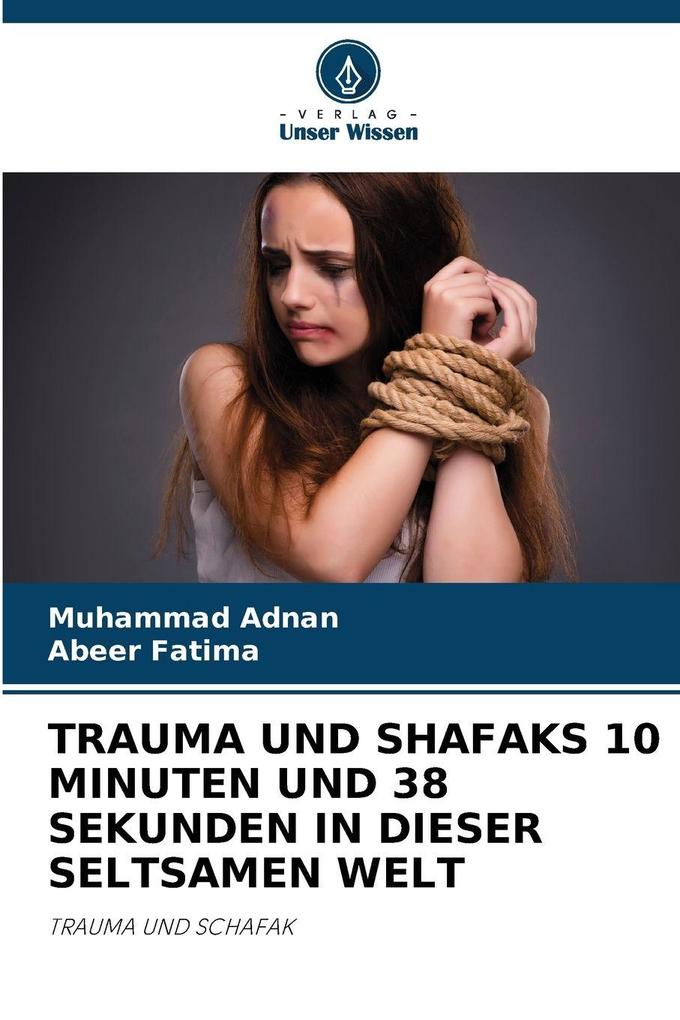 TRAUMA UND SHAFAKS 10 MINUTEN UND 38 SEKUNDEN IN DIESER SELTSAMEN WELT